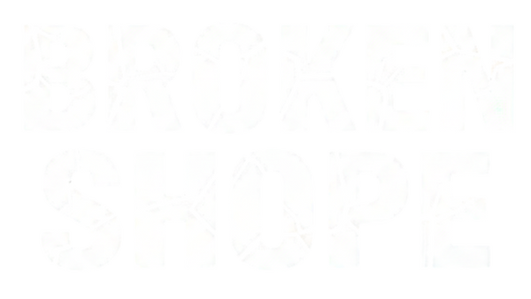 BROKEN SHOPE